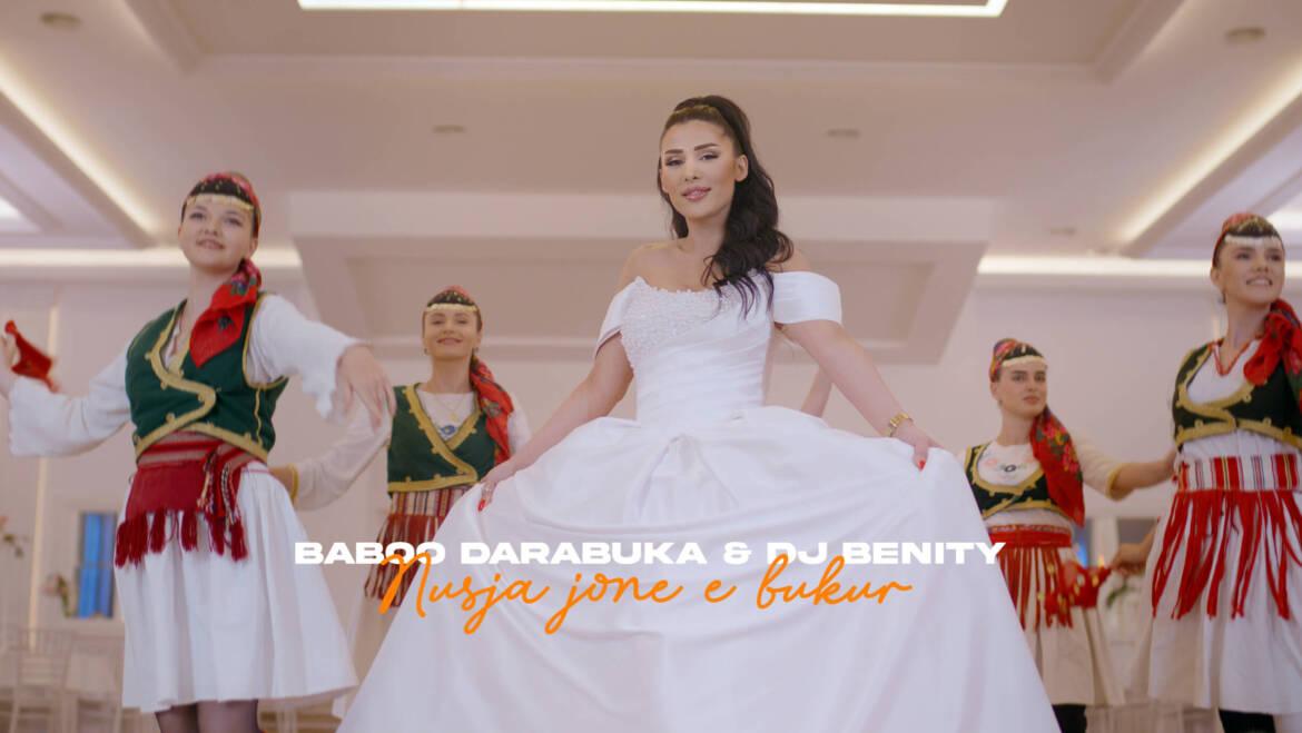 Publikohet projekti më i ri i Baboo Darabuka në bashkëpunim me Dj Benity: Nusja jonë e bukur